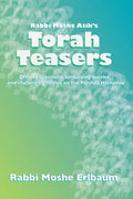 Rabbi Moshe Atik's Torah Teasers: Offbeat questions, tantalizing queries, and challenging riddles on the parshas hashavua - Paperback