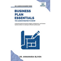 Business Plan Essentials You Always Wanted To Know: A Practical Guide to Writing Effective Business Plans, Market Analysis, Financial Projections, and - Paperback