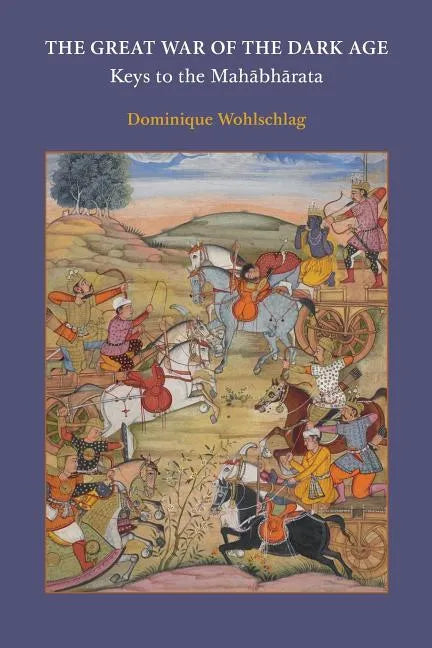 The Great War of the Dark Age: Keys to the Mahābhārata - Paperback
