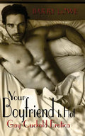 Your Boyfriend Is Hot: Gay Cuckold Erotica - Paperback