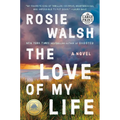 The Love of My Life: A GMA Book Club Pick (a Novel) - Paperback