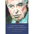 Fighting Enemies Foreign and Domestic: The Legacy of Angelo Codevilla - Hardcover