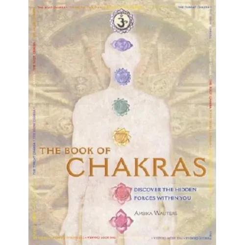The Book of Chakras: Discover the Hidden Forces Within You - Paperback