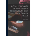 A Collection Of The Promises Of Scripture, Under Their Proper Heads - Paperback