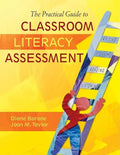 The Practical Guide to Classroom Literacy Assessment - Paperback