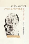 In the Current Where Drowning Is Beautiful - Hardcover