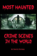 Most Haunted Crime Scenes In The World - Paperback
