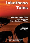 Inkathaso Tales: Folklore, Legends and Fairy Tales From Southern Africa - Hardcover