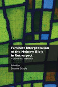 Feminist Interpretation of the Hebrew Bible in Retrospect. III: Methods - Paperback