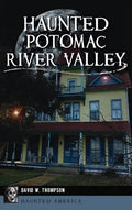 Haunted Potomac River Valley - Hardcover