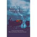 Rain of Love River of Tears - Hardcover