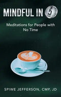 Mindful in 5: Meditations for People with No Time - Hardcover