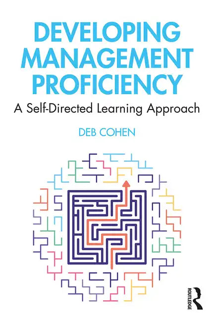 Developing Management Proficiency: A Self-Directed Learning Approach - Paperback