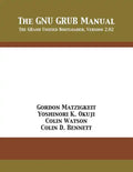 The GNU GRUB Manual: The GRand Unified Bootloader, Version 2.02 - Paperback