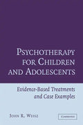 Psychotherapy for Children and Adolescents: Evidence-Based Treatments and Case Examples - Paperback