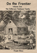On the Frontier: The Jefferson Toulouse Family - Hardcover