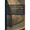 The Hibbert Lectures, 1888: The Influence of Greek Ideas and Usages Upon the Christian Church - Paperback