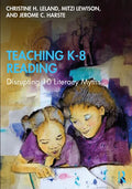 Teaching K-8 Reading: Disrupting 10 Literacy Myths - Paperback