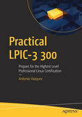 Practical Lpic-3 300: Prepare for the Highest Level Professional Linux Certification - Paperback