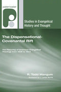 The Dispensational-Covenantal Rift - Paperback