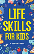 Life Skills for Kids - Paperback