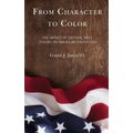 From Character to Color: The Impact of Critical Race Theory on American Education - Hardcover