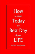 How to make Today the Best Day of your LIFE - Paperback