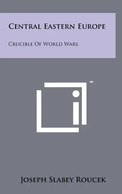 Central Eastern Europe: Crucible of World Wars - Hardcover
