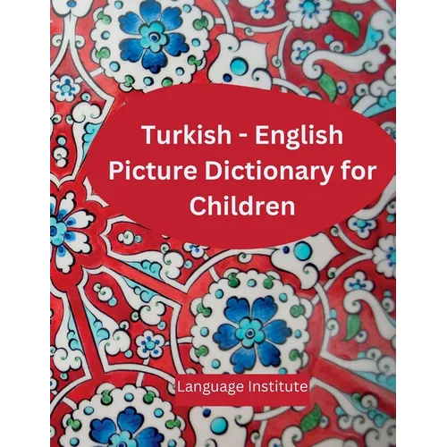 Turkish - English Children's Picture Dictionary: Over 2000 words! - Paperback