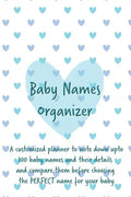 Baby Names Organizer: To Help You Choose the Right Name for Your Baby: Expecting Women / Baby Shower / Pregnancy Gift - Paperback