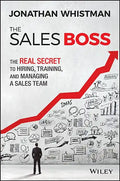 The Sales Boss: The Real Secret to Hiring, Training and Managing a Sales Team - Hardcover
