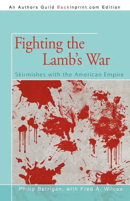 Fighting the Lamb's War: Skirmishes with the American Empire - Paperback
