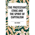 The Protestant Ethic and the Spirit of Capitalism - Paperback