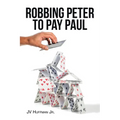 Robbing Peter to Pay Paul - Paperback