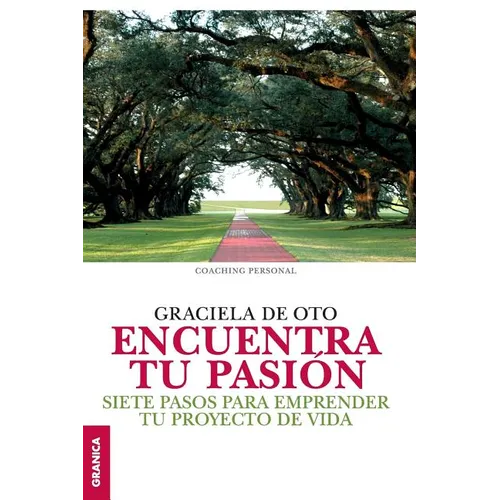 Encuentra tu pasi: Siete pasos para emprender tu proyecto de vida - Paperback