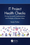 It Project Health Checks: Driving Successful Implementation and Multiples of Business Value - Paperback