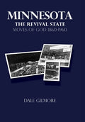 Minnesota: the Revival State: Moves of God 1860-1960 - Hardcover