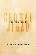 Global Jihad: A Brief History - Hardcover