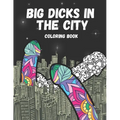 Dick Coloring Book: Color Dicks In The City - Paperback