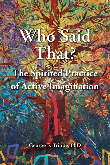 Who Said That?: The Spirited Practice of Active Imagination - Paperback