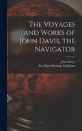 The Voyages and Works of John Davis, the Navigator [microform] - Hardcover