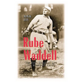 Rube Waddell: The Zany, Brilliant Life of a Strikeout Artist - Paperback