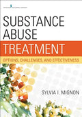 Substance Abuse Treatment: Options, Challenges, and Effectiveness - Paperback
