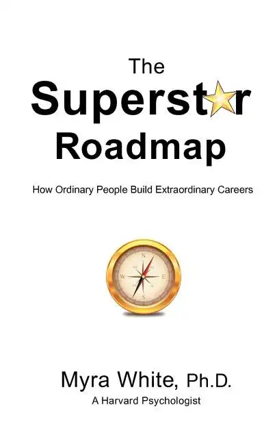 The Superstar Roadmap: How Ordinary People Build Extraordinary Careers - Paperback