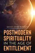 Postmodern Spirituality in the Age of Entitlement - Paperback