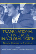 Transnational Cinema in a Global North: Nordic Cinema in Transition - Paperback