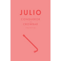 Julio: Conqueror of the Crowbar - Paperback