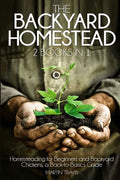 The Backyard Homestead: 2 books in 1: Homesteading for Beginners and Backyard Chickens, a Back-to-Basics Guide - Paperback