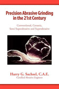 Precision Abrasive Grinding in the 21st Century - Paperback