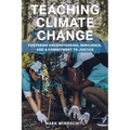 Teaching Climate Change: Fostering Understanding, Resilience, and a Commitment to Justice - Paperback
